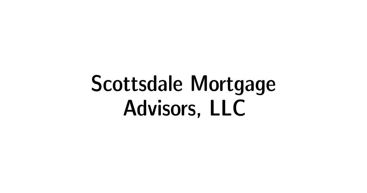 Scottsdale Mortgage Broker Scottsdale Mortgage Advisors, LLC